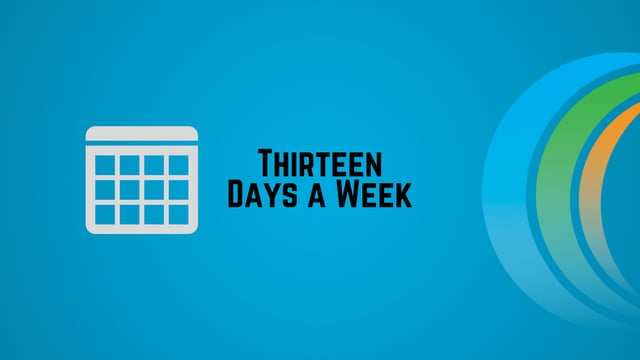 Thirteen Days a Week