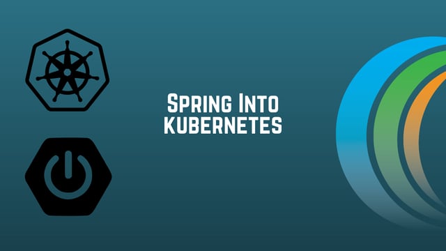 Spring Into Kubernetes
