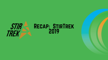 Recap: Stir Trek 2019