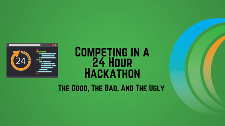 Competing In a 24 Hour Hackathon