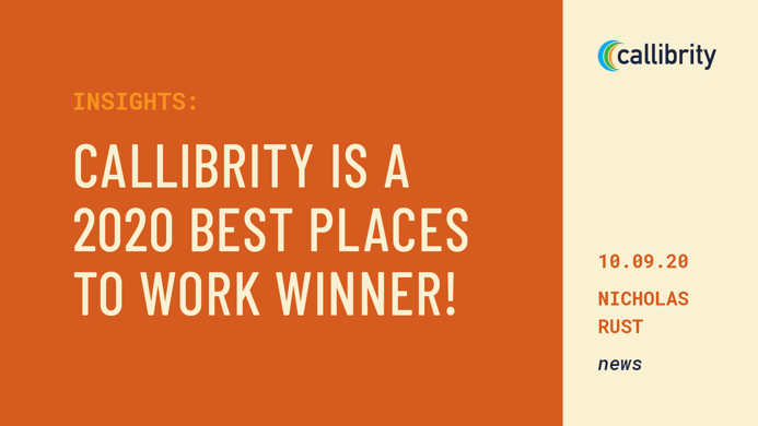 Callibrity is a 2020 Best Places to Work Winner!
