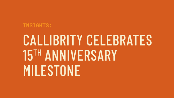 Callibrity Celebrates 15th Anniversary Milestone