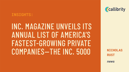 Inc. Magazine Unveils Its Annual List of America’s Fastest-Growing Private Companies — the Inc. 5000