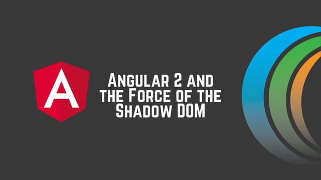 Angular 2 Has the Force of the Shadow DOM