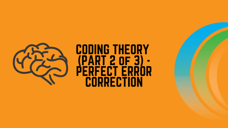 Coding Theory - Hamming Distance and Perfect Error Correction
