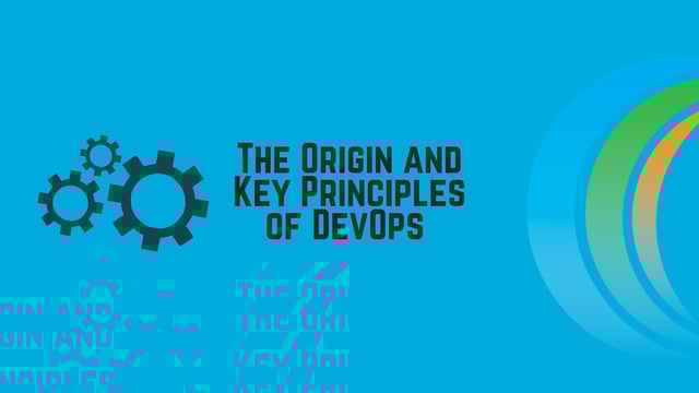 The Origin and Key Principles of DevOps