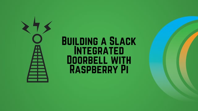 Building a Slack Integrated Doorbell With a Raspberry Pi