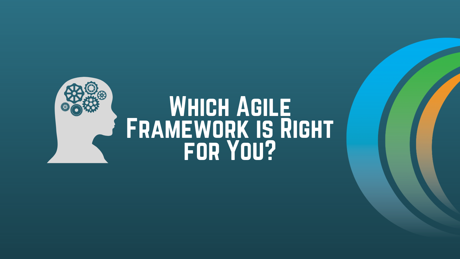 Agil Frame Which Agile Framework is Right for You?