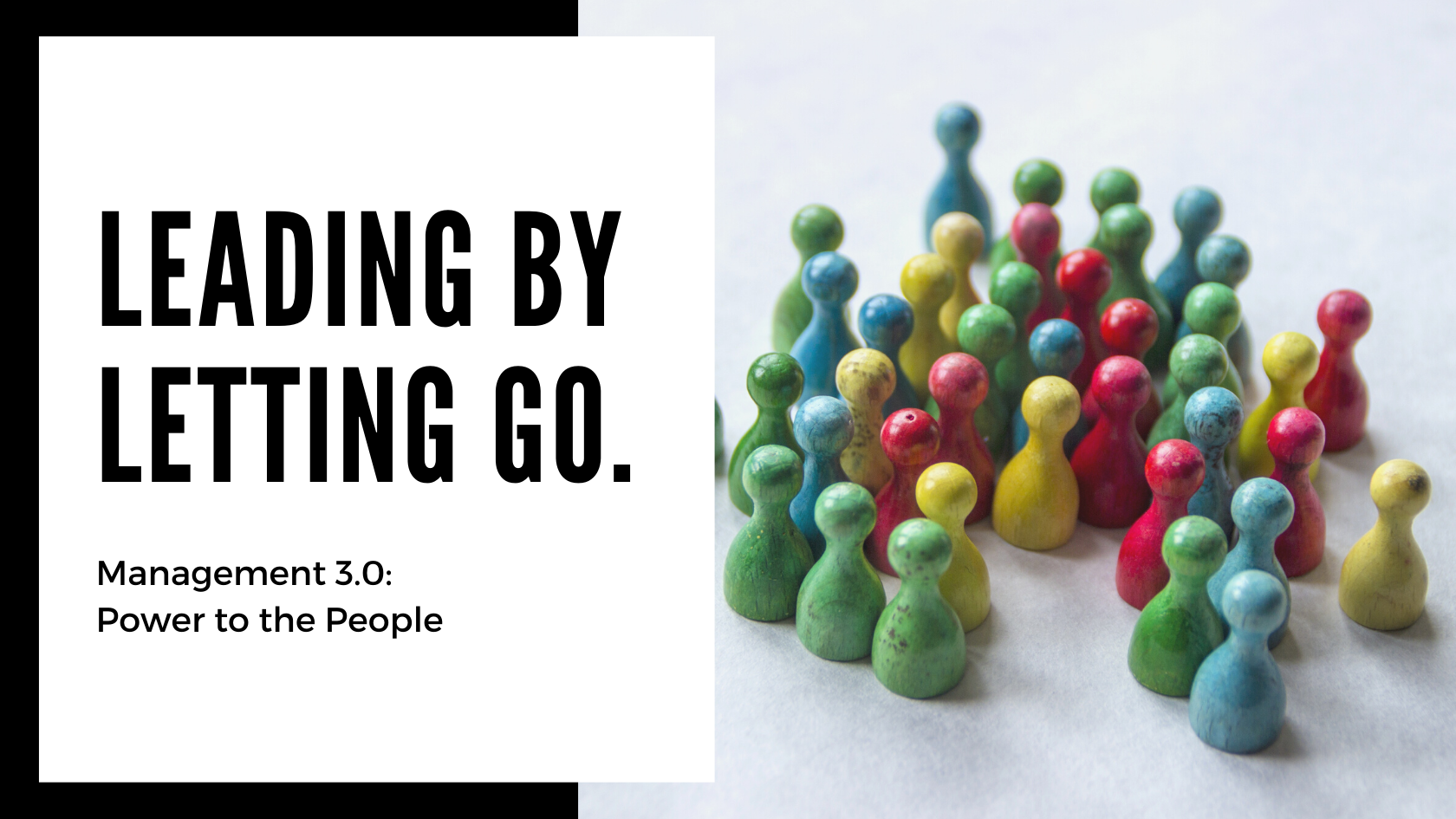 leading by letting go_management 3.0_power to the people_Callibrity